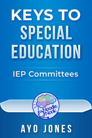 Keys to Special Education - IEP Committees