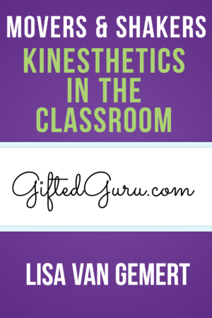 Movers & Shakers - Kinesthetics in the Classroom