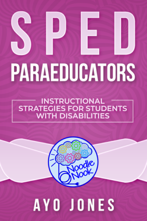 SPED Paraeducators - Instructional Strategies for Students with Disabilities