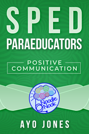 SPED Paraeducators - Positive Communication