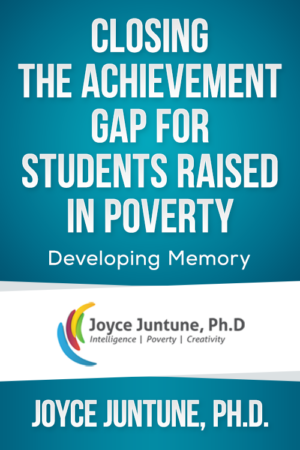 Closing the Achievement Gap for Students Raised in Poverty - Developing Memory