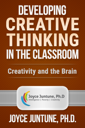 Developing Creative Thinking in the Classroom - Creativity and the Brain