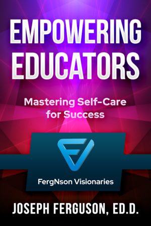 Empowering Educators: Mastering Self-Care for Success