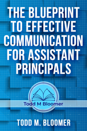 The Blueprint to Effective Communication for Assistant Principals