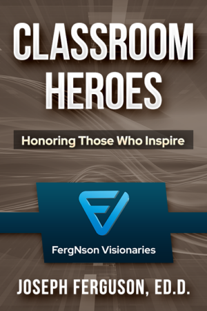 Classroom Heroes: Honoring Those Who Inspire