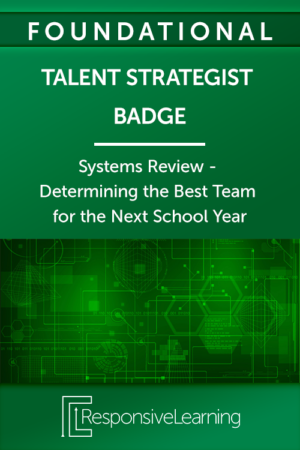 Talent Strategist Badge - Systems Review - Determining the Best Team for the Next School Year
