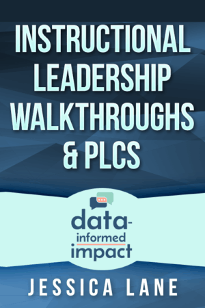 Instructional Leadership: Walkthroughs & PLCs